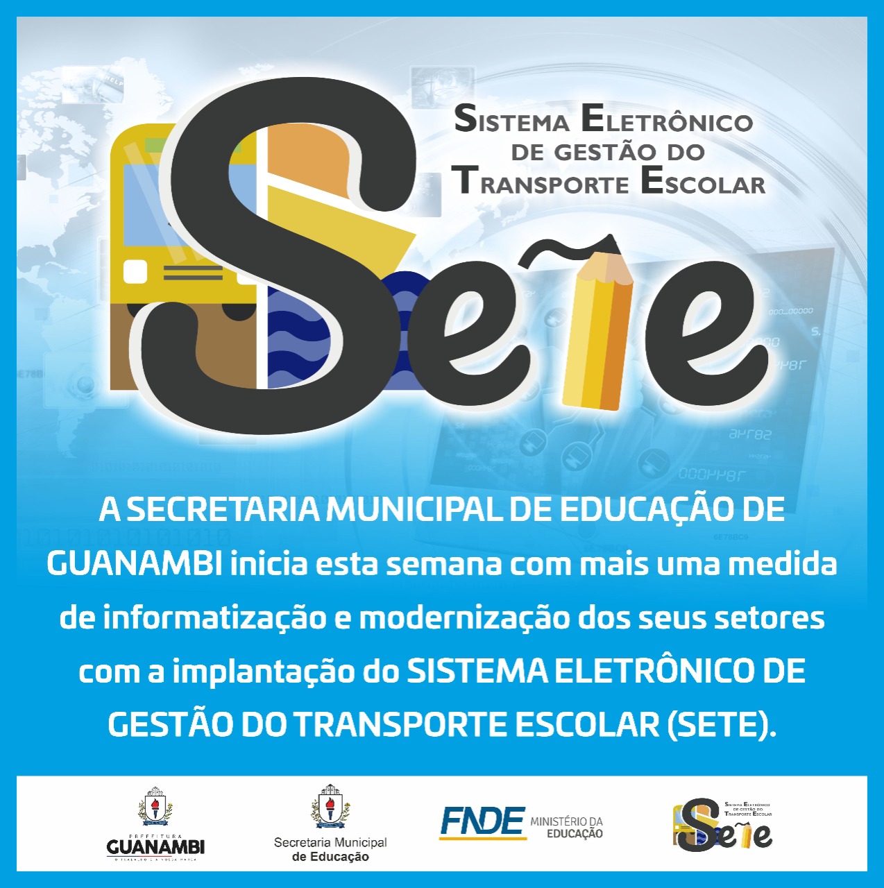 Secretaria de Educação de Guanambi implanta Sistema Eletrônico de Gestão do Transporte Escolar (SETE)