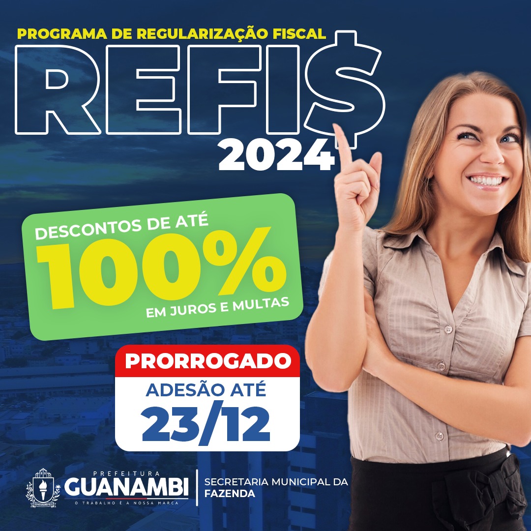 Encerra dia 23/12, prazo para contribuinte aderir ao REFIS da Prefeitura de Guanambi; inadimplentes serão inscritos nos serviços de proteção ao crédito