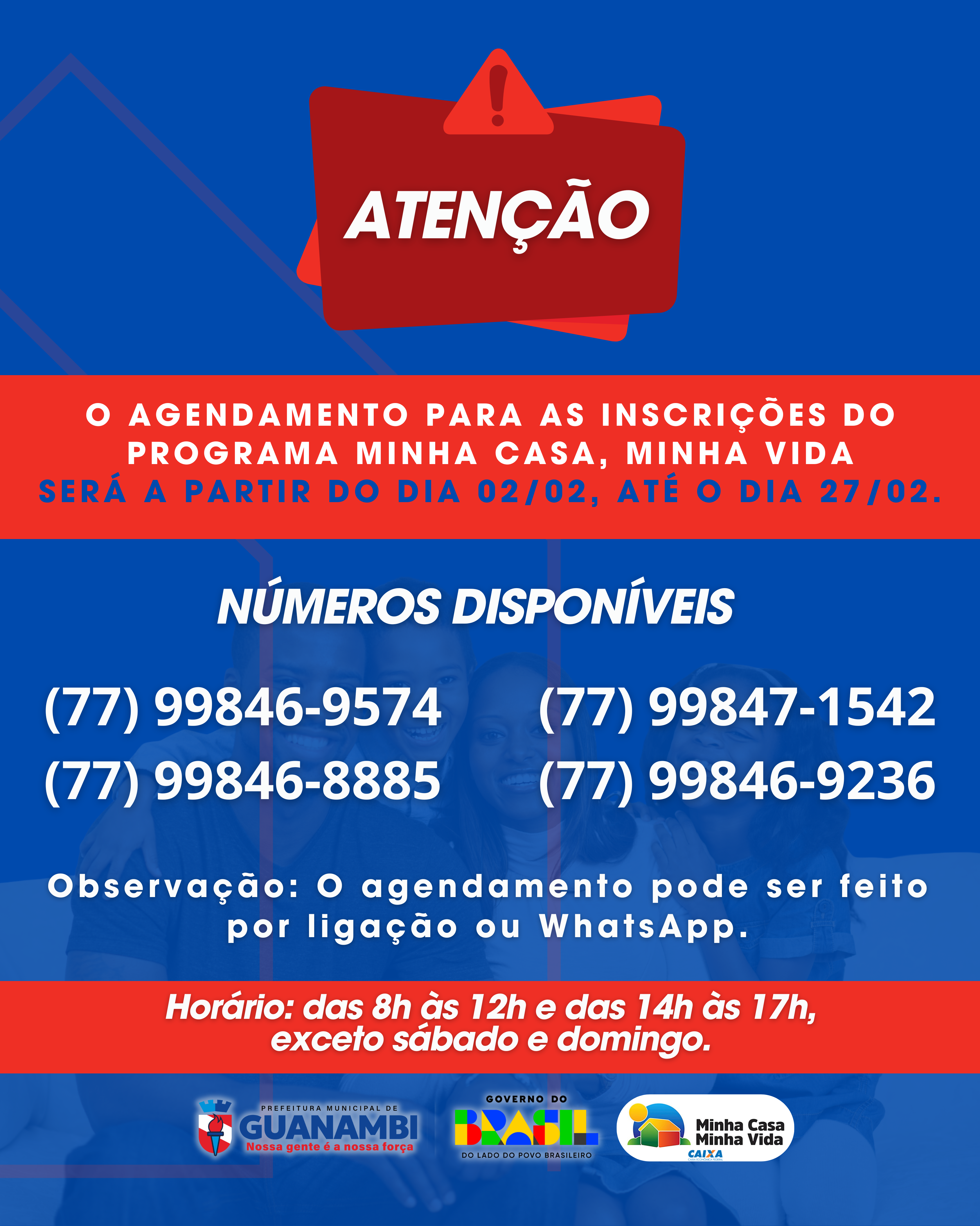 ATENÇÃO Informações sobre o agendamento para as Inscrições do Programa Minha Casa, Minha Vida