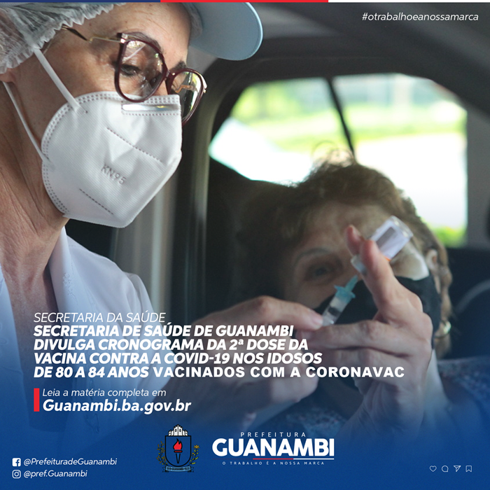 Secretaria de Saúde de Guanambi divulga cronograma de aplicação da 2ª dose da vacina contra a Covid-19 nos idosos de 80 a 84 anos vacinados com a CoronaVac