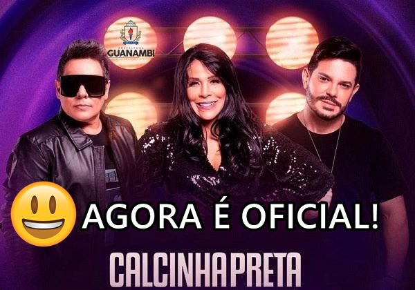 Prefeitura de Guanambi confirma oficialmente a Banda Calcinha Preta como primeira atração do São João do Gurutuba